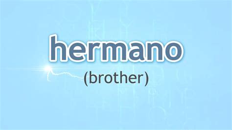 mi hermano meaning|los hermanos meaning.